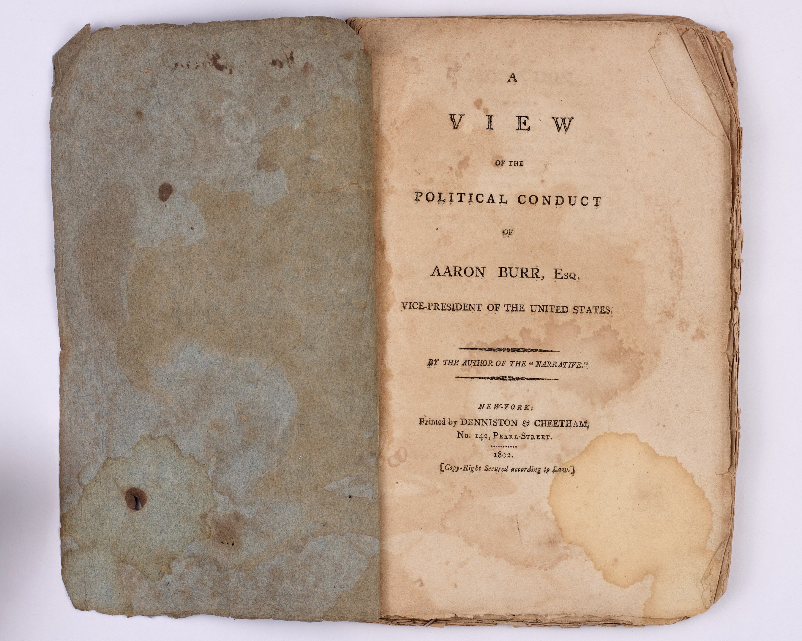 A View of the Political Conduct of Aaron Burr, Esq. Vice President of the United States