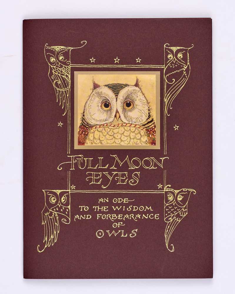 Full Moon Eyes. An Ode to the Wisdom and Forbearance of Owls.